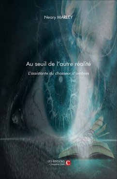 Au seuil de l'autre réalité (eBook, ePUB) - Neary Marley, Marley