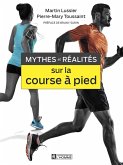 Mythes et réalités sur la course à pied (eBook, ePUB) Mythes et réalités sur la course à pied (eBook, ePUB)
