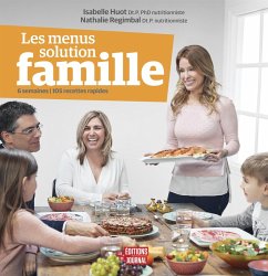 Les menus solution famille (eBook, ePUB) - Isabelle Huot, Huot; Nathalie Regimbal, Regimbal