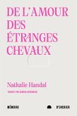 De l'amour des étranges chevaux (eBook, ePUB) De l'amour des étranges chevaux (eBook, ePUB)