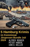 5 Hamburg Krimis im Kommissar Jörgensen Bundle Juli 2024 (eBook, ePUB)