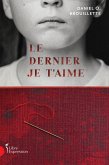 Le Dernier Je t'aime (eBook, ePUB) Le Dernier Je t'aime (eBook, ePUB)
