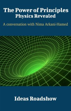 Power of Principles: Physics Revealed - A Conversation with Nima Arkani-Hamed (eBook, ePUB) - Howard Burton, Burton