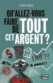 Qu'allez-vous faire de tout cet argent ? (eBook, ePUB) Qu'allez-vous faire de tout cet argent ? (eBook, ePUB)