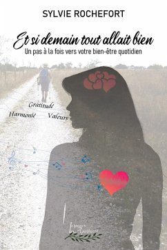 Et si demain tout allait bien (eBook, ePUB) - Sylvie Rochefort, Rochefort