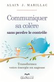 Communiquer sa colère sans perdre le contrôle (eBook, ePUB) Communiquer sa colère sans perdre le contrôle (eBook, ePUB)
