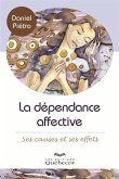 La dépendance affective (eBook, ePUB) La dépendance affective (eBook, ePUB)