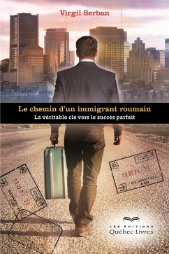 Le chemin d'un immigrant roumain (eBook, ePUB) - Virgil Serban, Serban