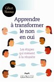 Apprendre à transformer le non en oui (eBook, ePUB) Apprendre à transformer le non en oui (eBook, ePUB)