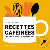 Le Guide des recettes caféinées (eBook, PDF)