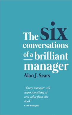 Six Conversations of a Brilliant Manager (eBook, ePUB) - Sears, Alan J