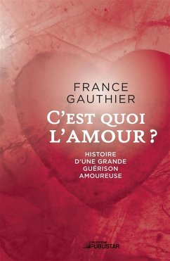 C'est quoi l'amour (eBook, ePUB) - France Gauthier, Gauthier