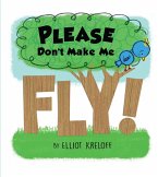Please Don't Make Me Fly! (eBook, ePUB)