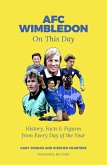 AFC Wimbledon On This Day (eBook, ePUB) AFC Wimbledon On This Day (eBook, ePUB)