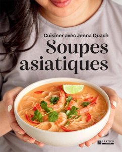 Soupes asiatiques (eBook, ePUB) - Jenna Quach, Quach