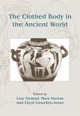 Clothed Body in the Ancient World (eBook, PDF) Clothed Body in the Ancient World (eBook, PDF)