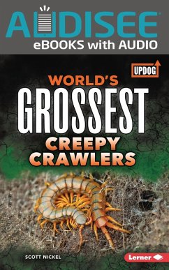 World's Grossest Creepy Crawlers (eBook, ePUB) - Nickel, Scott World's Grossest Creepy Crawlers (eBook, ePUB) - Nickel, Scott