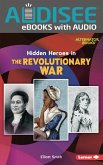 Hidden Heroes in the Revolutionary War (eBook, ePUB) Hidden Heroes in the Revolutionary War (eBook, ePUB)