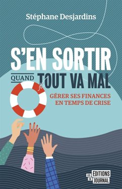 S'en sortir quand tout va mal (eBook, ePUB) - Stephane Desjardins, Desjardins