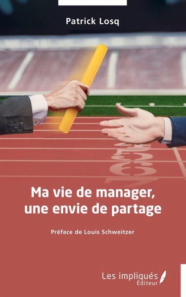 Ma vie de manager, une envie de partage (eBook, PDF) Ma vie de manager, une envie de partage (eBook, PDF)