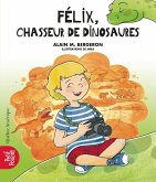 Félix, chasseur de dinosaures (eBook, PDF) Félix, chasseur de dinosaures (eBook, PDF)