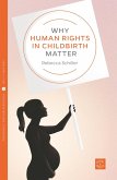 Why Human Rights in Childbirth Matter (eBook, PDF)