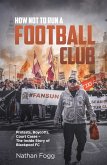 How Not to Run a Football Club (eBook, ePUB) How Not to Run a Football Club (eBook, ePUB)