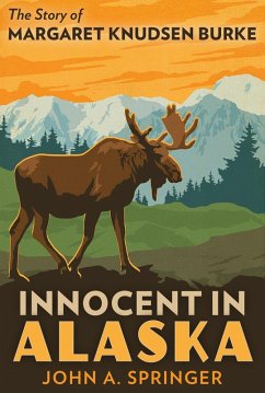 Innocent in Alaska (eBook, ePUB) - Springer, John A.