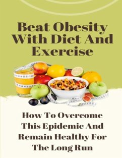 Cover Beat Obesity With Diet And Exercise (eBook, ePUB)