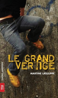 Le Grand Vertige (eBook, ePUB) - Martine Latulippe, Latulippe