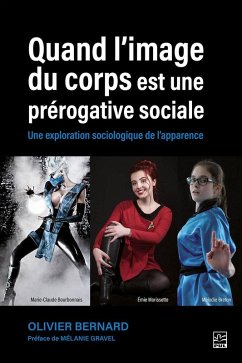 Quand l'image du corps est une prérogative sociale. Une exploration sociologique de l'apparence (eBook, PDF) - Olivier Bernard, Bernard