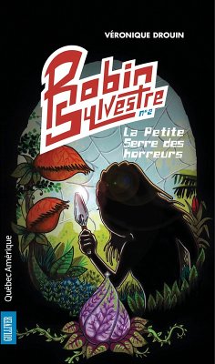 Cover Robin Sylvestre 2 - La Petite Serre des horreurs (eBook, ePUB)