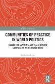 Communities of Practice in World Politics (eBook, ePUB) Communities of Practice in World Politics (eBook, ePUB)