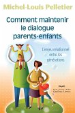 Comment maintenir le dialogue parents-enfants (eBook, ePUB)