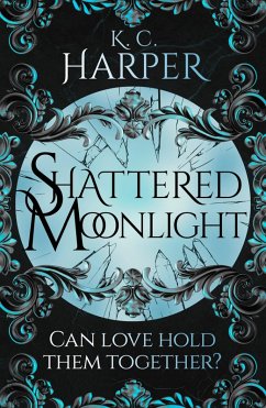 Shattered Moonlight (eBook, ePUB) - Harper, K. C.