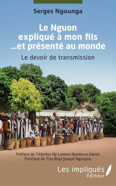 Le Nguon expliqué à mon fils ... et présenté au monde (eBook, PDF) Le Nguon expliqué à mon fils ... et présenté au monde (eBook, PDF)