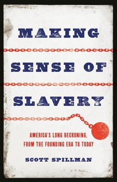 Making Sense of Slavery (eBook, ePUB) - Spillman, Scott