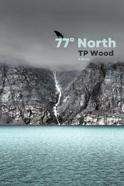 77(deg) North (eBook, ePUB) - Wood, Tp