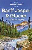 Lonely Planet Banff, Jasper and Glacier National Parks (eBook, ePUB)