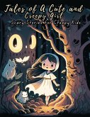 Tales of A Cute and Creepy Girl: Scary Stories for Creepy Kids (eBook, ePUB)