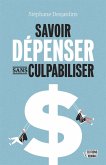 Savoir dépenser sans culpabiliser (eBook, ePUB)