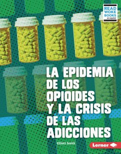 Cover La epidemia de los opioides y la crisis de las adicciones (The Opioid Epidemic and the Addiction Crisis) (eBook, ePUB)
