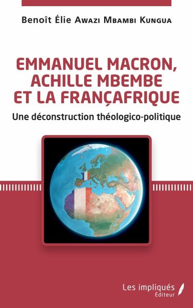 Emmanuel Macron, Achille Mbembe et la Françafrique (eBook, PDF)
