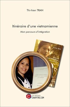 Itinéraire d'une vietnamienne - Mon parcours d'intégration (eBook, ePUB) - Thi-hien Tran, Tran