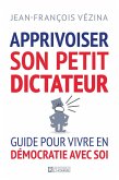 Apprivoiser son petit dictateur (eBook, ePUB) Apprivoiser son petit dictateur (eBook, ePUB)