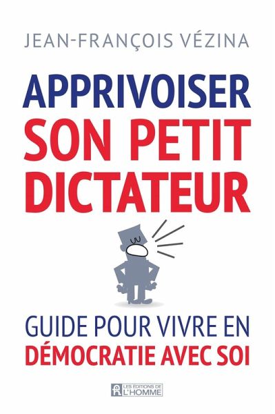 Apprivoiser son petit dictateur (eBook, ePUB)