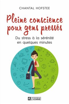 Pleine conscience pour gens pressés (eBook, ePUB) - Chantal Hofstee, Hofstee