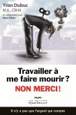 Travailler à me faire mourir? Non merci (eBook, ePUB)