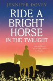 Ride a Bright Horse in the Twilight (eBook, ePUB)