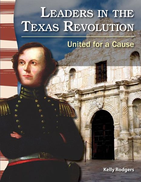 Leaders in the Texas Revolution (eBook, PDF) Leaders in the Texas Revolution (eBook, PDF)